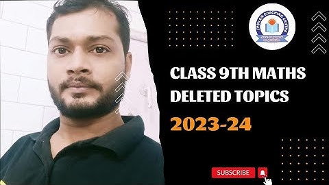 Class 9 Maths Deleted Topics 2023-24