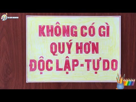 Vẽ Khẩu Hiệu Không Có Gì Quý Hơn Độc Lập - Cách vẽ trang trí khẩu hiệu mỹ thuật 8 ( Kiểu chữ in hoa nét đều )/ present the slogan