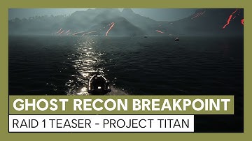 Ghost Recon Breakpoint: Raid 1 Teaser - Project Titan