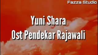 Yuni Shara - Ost Pendekar Rajawali [ Lirik ]