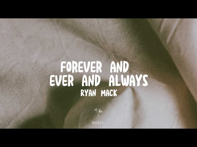 Ryan Mack - Forever And Ever And Always (Lyrics) class=