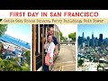 First day in san francisco  cable car  union square  ferry building  coit tower  gotts burgers