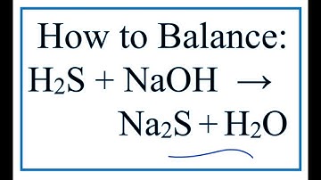 How to Balance H2S + NaOH = Na2S + H2O