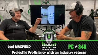 Podcast 340 - Projectile Proficiency with an Industry veteran Joel Maxfield