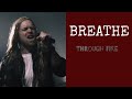 BREATHE -Through Fire