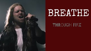 BREATHE -Through Fire