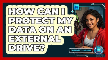 How Can I Protect My Data On An External Drive?
