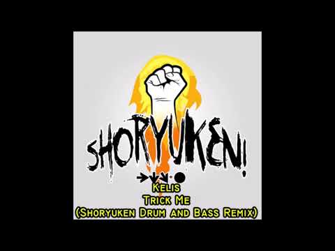 Kelis - Trick Me (Shoryuken Drum and Bass Remix)