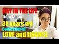 【DAY IN THE LIFE】38-year-old single man, Confession of LOVE and FINANCE 【from Japan】