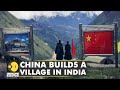 China builds a village inside a disputed territory in India | India China relations | World News