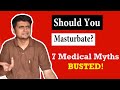 Is it safe to masturbate   7 medical myths busted  myth vs reality ft docrajat