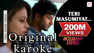 Teri Masumiyat Ne Hame Banjara Bana Diya Karaoke Original Bezubaan ISHQ HD Teri Masumiyat