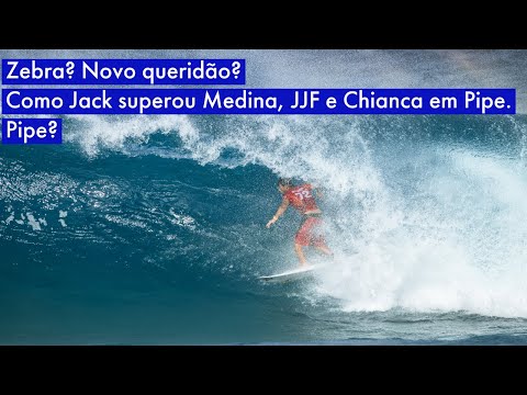 Zebra? Novo queridão?  Como Jack superou Medina, JJF e Chianca em Pipe. Pipe?