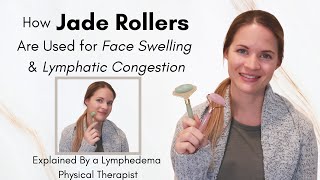 Using a Jade Roller for the Lymphatic System and Face Swelling - By a Lymphedema Physical Therapist