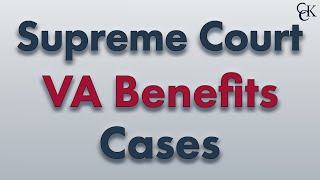 Exploring Recent VA Benefits Cases at the Supreme Court
