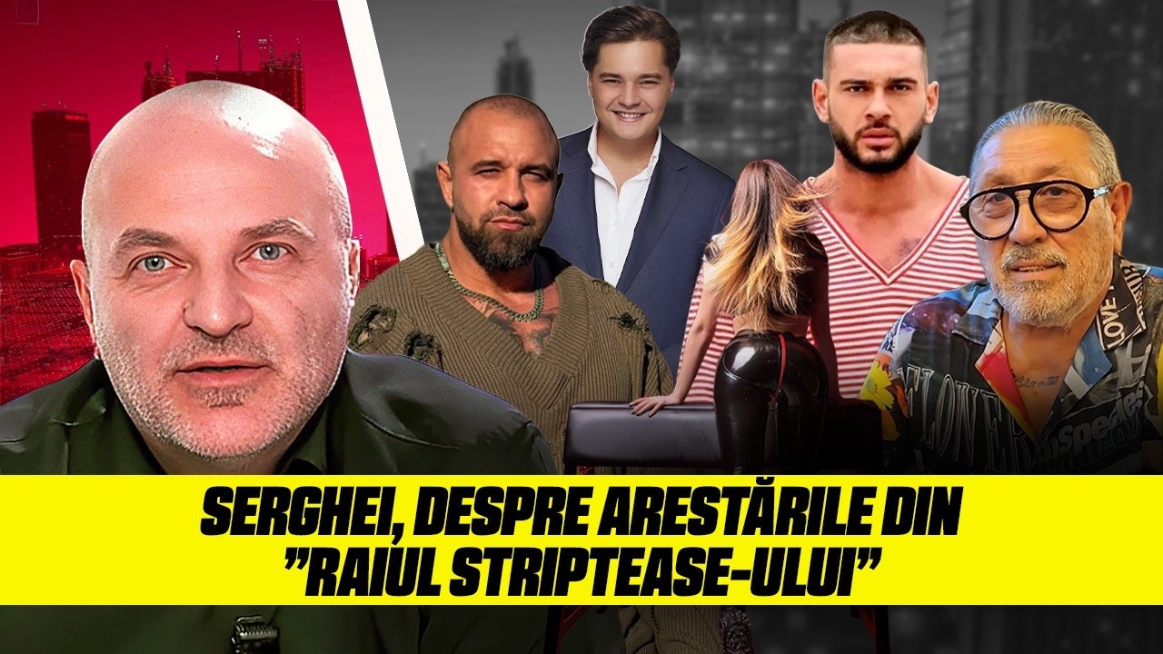 Arestări în ”Raiul striptease-ului”. Serghei se implică. Sentință ȘOC pentru Dorian Popa