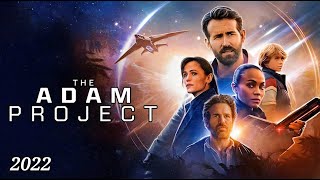The Adam Project 2022 Full Movie Recap