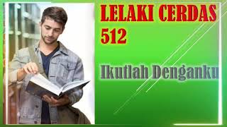 LELAKI CERDAS * Bab 512