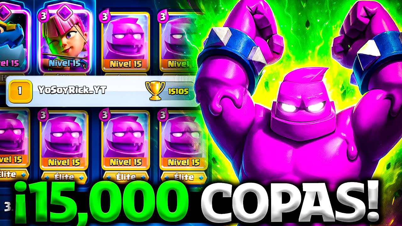 A POR LAS 15,000 COPAS en CLASH ROYALE 🏆❗(mazo golem de elixir!) - YoSoyRick