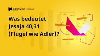 Was bedeutet Jesaja 40,31 (Flügel wie Adler)?