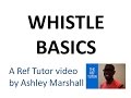 Law 5: Referee Whistle Basics