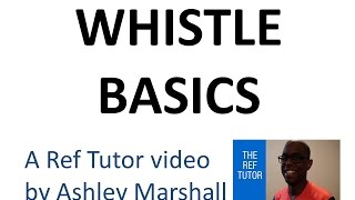 Law 5: Referee Whistle Basics