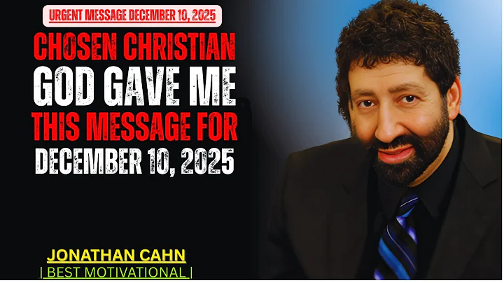 URGENT: CHOSEN CHRISTIAN — GOD GAVE ME THIS MESSAGE FOR DECEMBER 10, 2025 | JONATHAN CAHN SERMON