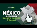 Por qué México pasó una ley que te censura en Internet