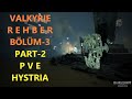 BDO Valkyrie Rehber Bölüm - 3 // Part-2 PVE Hystria Harabeleri