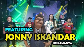 Ngiringi bang Jhonny Iskandar UMPAMANYA