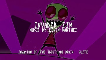 Invader Zim Ep. 108B | Invasion of the Idiot Dog Brain Suite | Soundtrack and Suite by Kevin Manthei