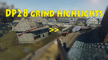 DP28 grind highlights - Heroes & Generals