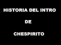 Historia del Intro de Chespirito