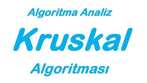 Kruskal Algoritması - Algoritma Analizi ve Tasarımı