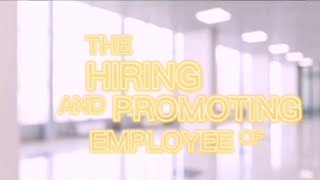 The Hiring and Promoting of employees \