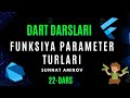 22-dars. DART FUNKSIYA PARAMETER TURLARI || NAMES, REQUIRED, OPTIONAL PARAMETERLAR.