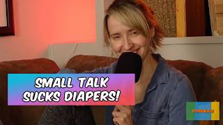 Episode 10: Making Small Talk Suck Less
