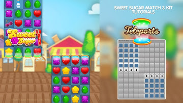 Sweet Sugar Match 3 Tool Kit for Unity. Tutorial: how to create levels with teleports.