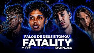 FALOU DE DEUS E TOMOU FATALITY + AS MELHORES DUPLAS DAS BATALHAS 🔥