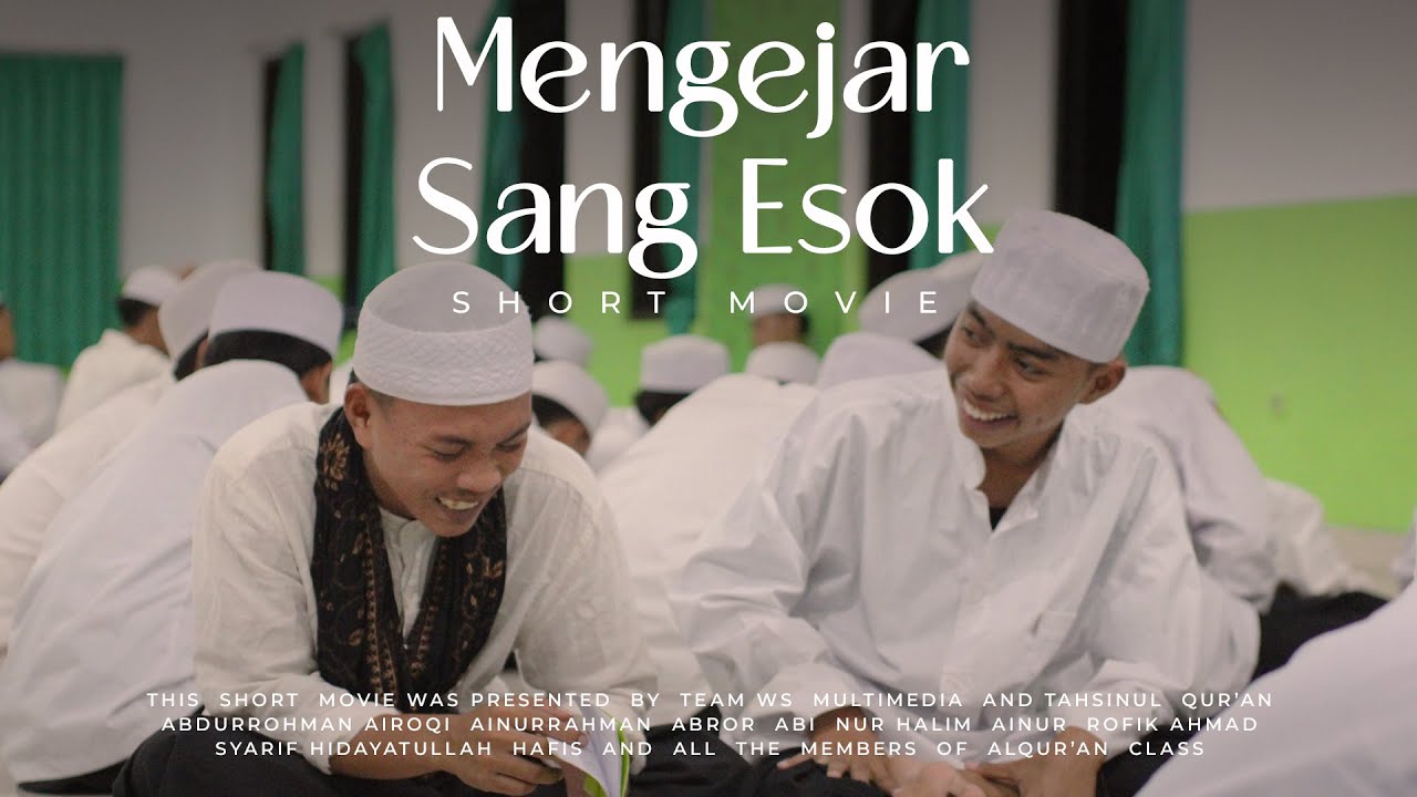 Mengejar Sang Esok - Short Movie