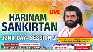 LIVE Day 92 Session 02 Harinaam Sankirtan || Vrajrajkumarji Mahodayshri || Pusthi Marg || Krishna