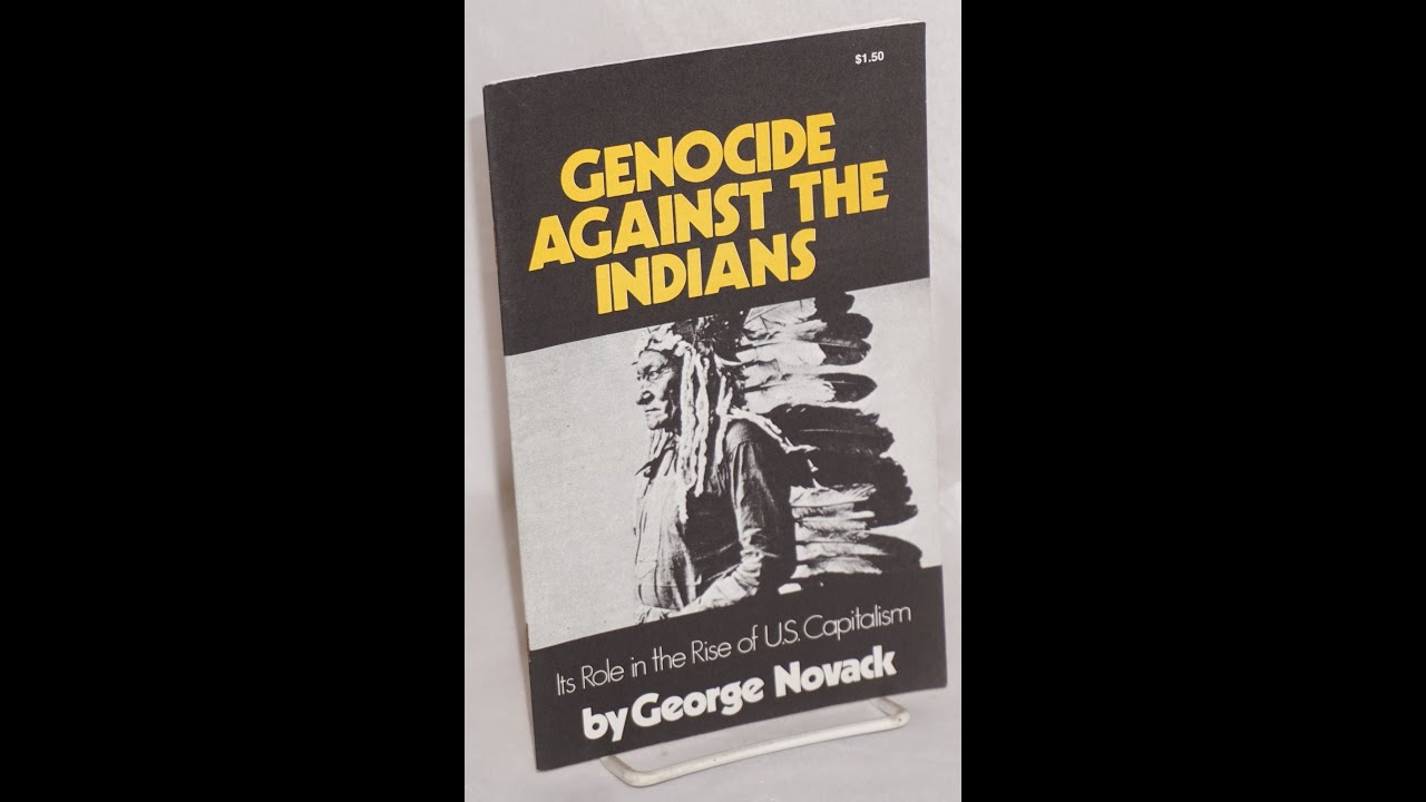 Genocide against the Indians its role in the rise of U S by George ...
