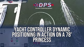 Yacht Controller® Dynamic Positioning in Action on a 78' Princess