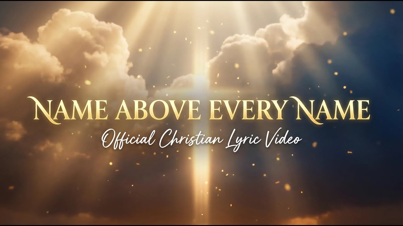 Name Above Every Name - Official Christian Lyric Video