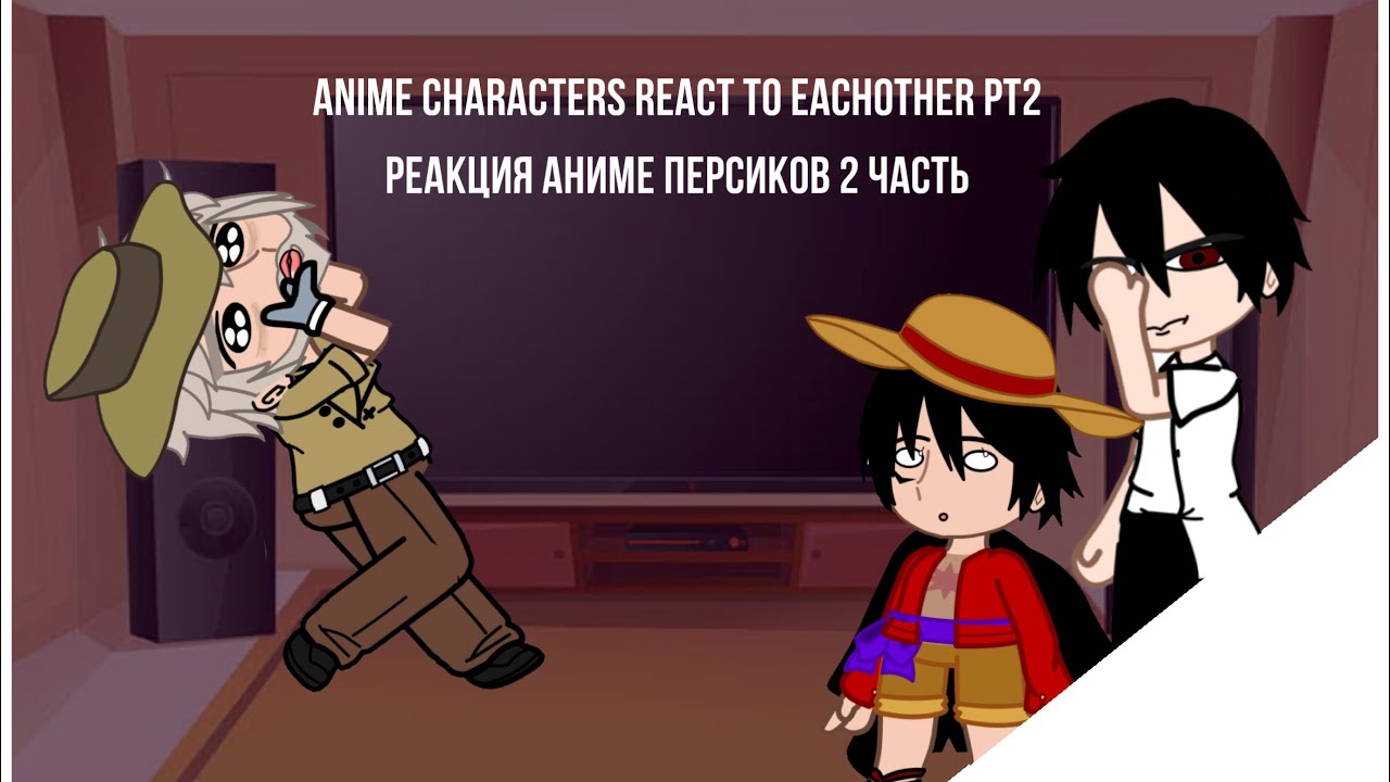 SPOILERS anime characters react to Luffy One piece [eng/rus] re uploaded