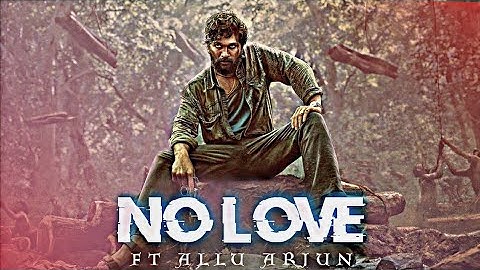 NO Love Ft Allu Arjun attitude status 😎 ll ALLU ARJUN edit status ll @nishulkgamers4314 NO Love song