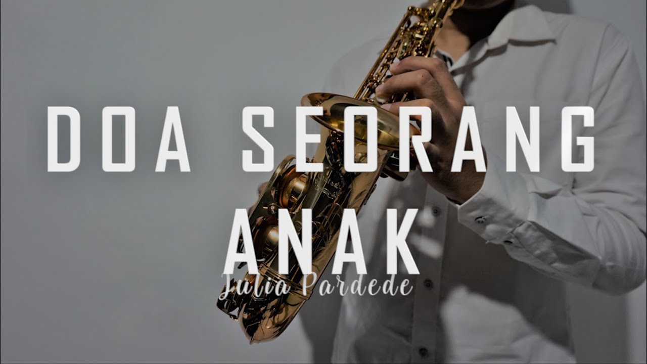 Doa Seorang Anak - Julia Pardede Serwy (Saxophone Cover) with Lyric