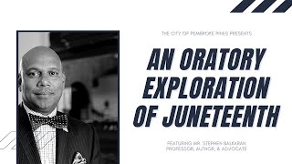 An Oratory Exploration of Juneteenth by Mr. Stephen Balkaran