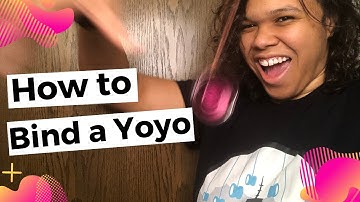 Basics of Yoyo Series: How to bind unresponsive yoyos! Front Style Bind Tutorial FOR BEGINNERS!