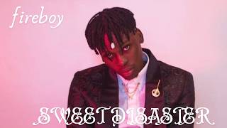 Fireboy DML – Sweet Disaster (Official Lyrics Video)
